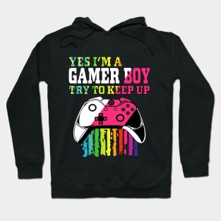 yes I'm a gamer boy try to keep up Hoodie